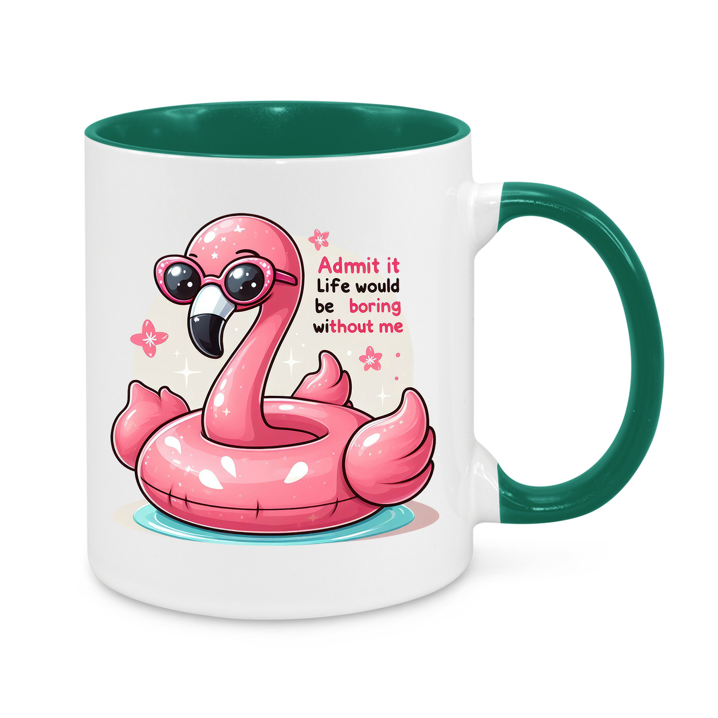 Admit it, Life Would Be Boring Without Me-Novelty Mug