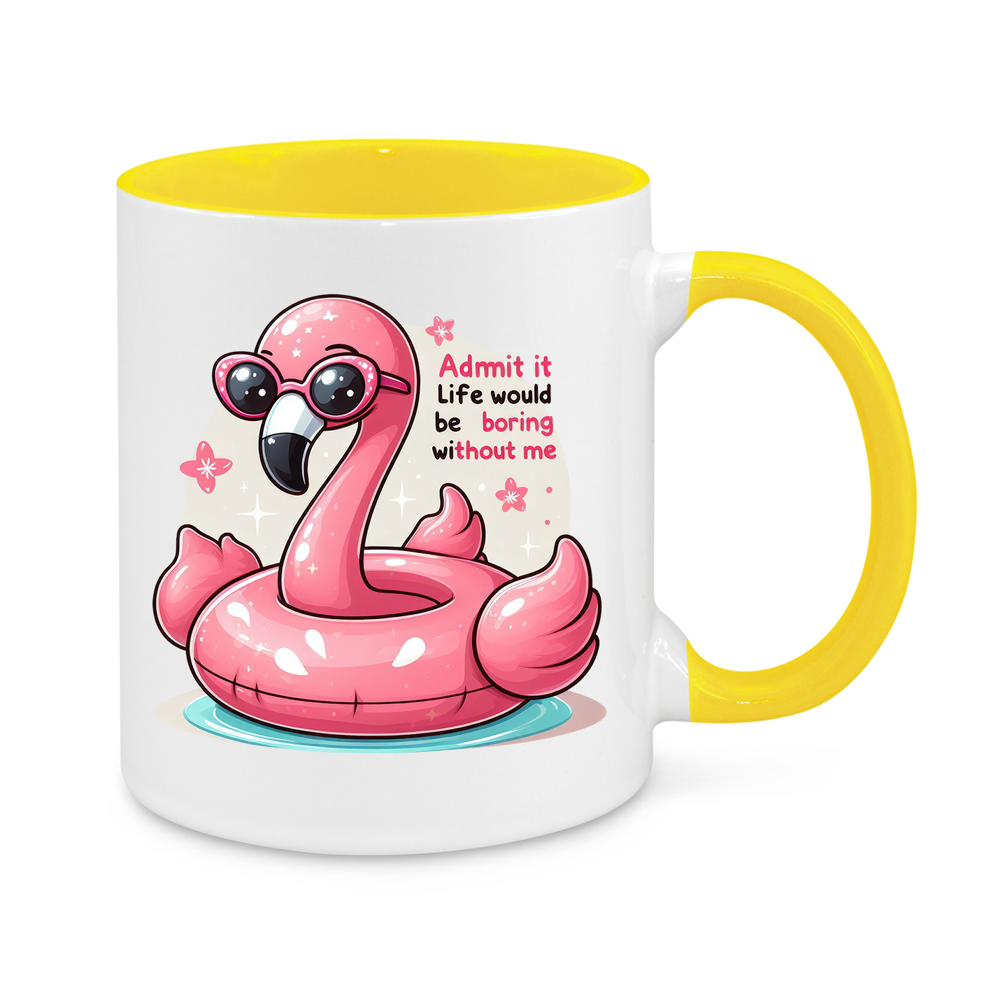 Admit it, Life Would Be Boring Without Me-Novelty Mug