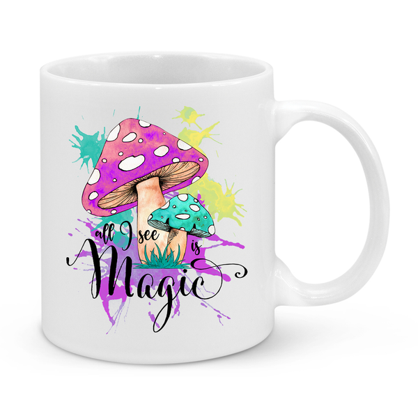 All I See Is Magic-Novelty Mug