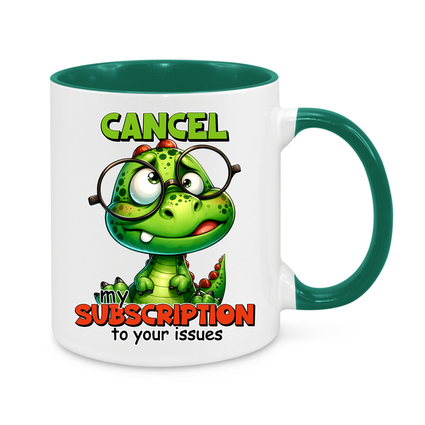 Cancel My Subscription-Novelty Mug