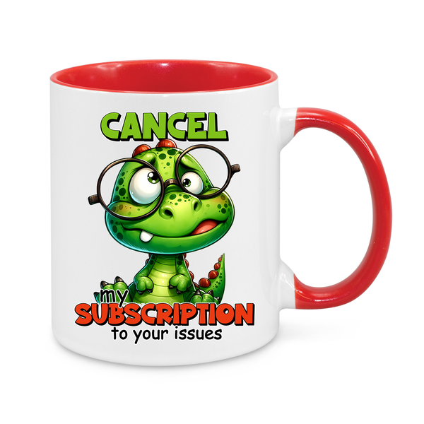 Cancel My Subscription-Novelty Mug