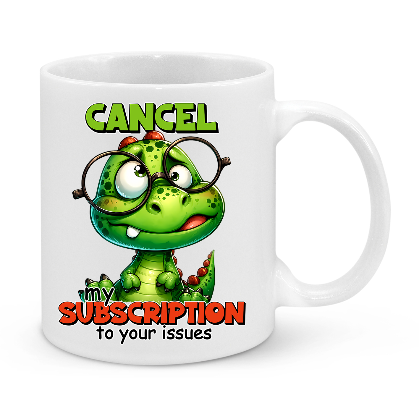 Cancel My Subscription-Novelty Mug