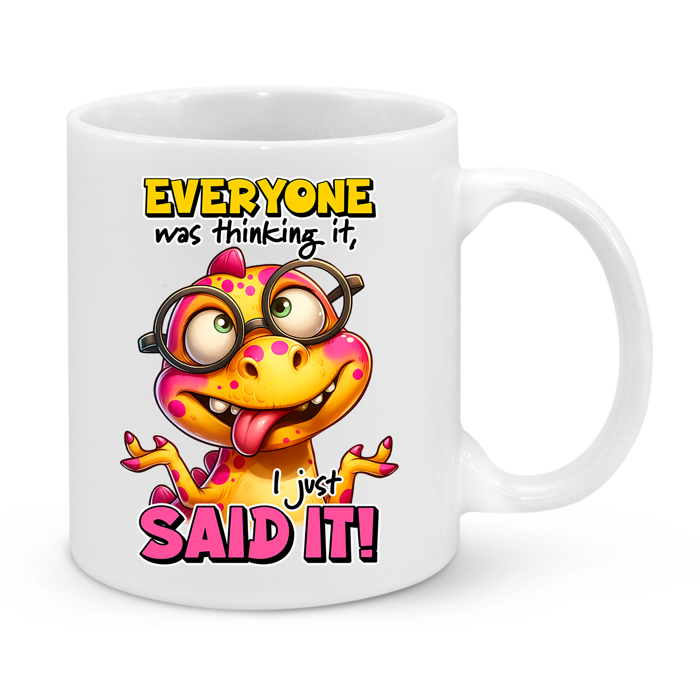 Everyone Was Thinking It-Novelty Mug