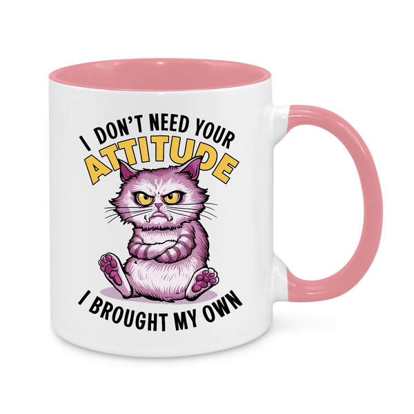 I Don't Need Your Attitude-Novelty Mug