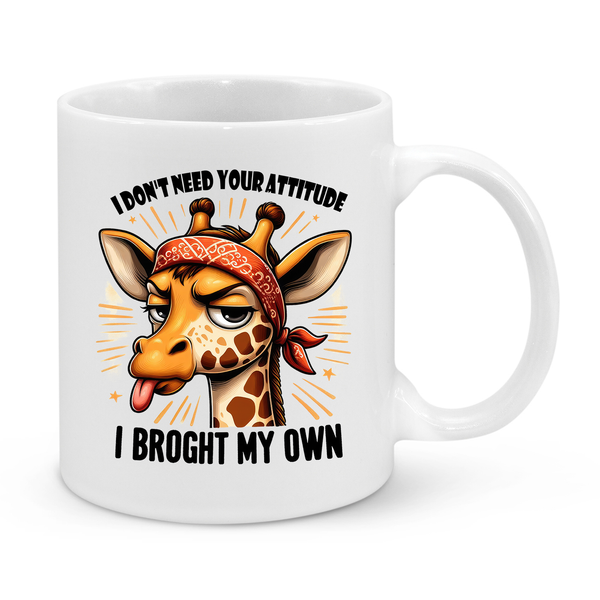 I Don't Need Your Attitude-Novelty Mug