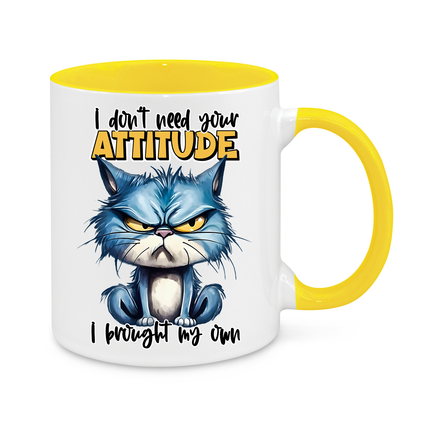 I Don't Need Your Attitude-Novelty Mug