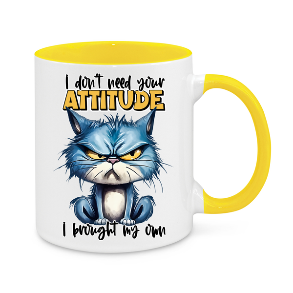 I Don't Need Your Attitude-Novelty Mug