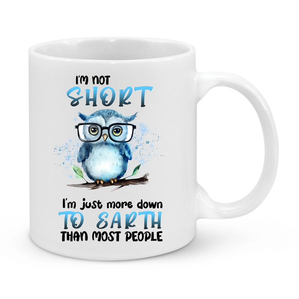 I’m Not Short – Funny Owl Mug | Cute & Humorous 11oz Coffee Cup