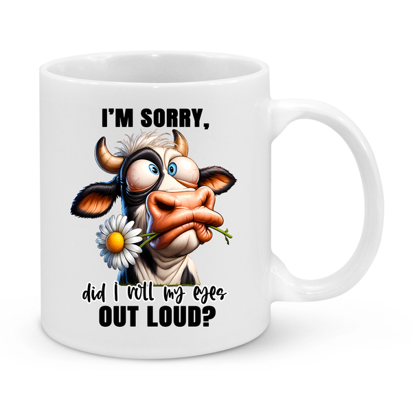 Funny Cow Mug – "I’m Sorry, Did I Roll My Eyes Out Loud?" – 11oz Sarcastic Coffee Cup