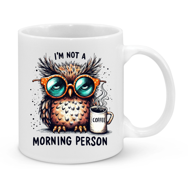 I’m Not a Morning Person – Funny Owl Coffee Mug | Humorous Gift for Coffee Lovers