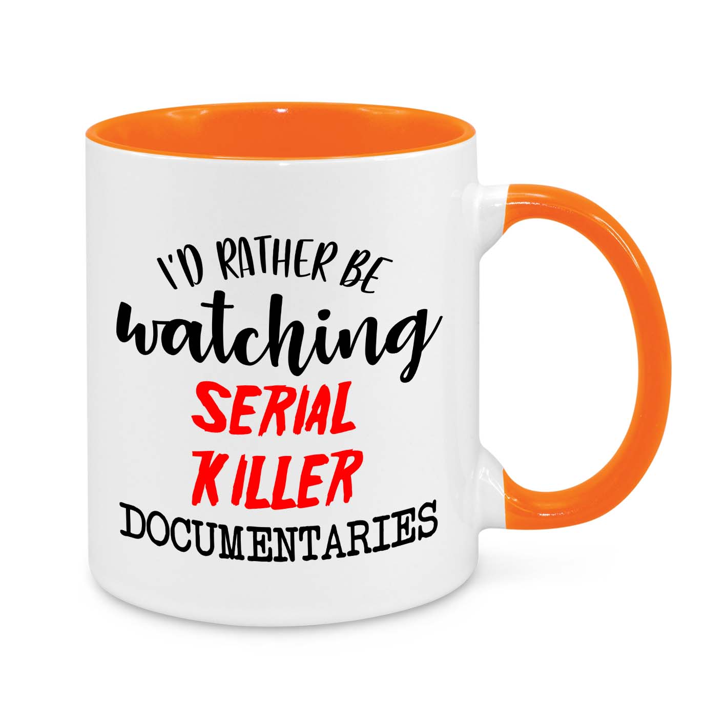 I'd Be Rather Watching Serial Killer Documentary Novelty Mug