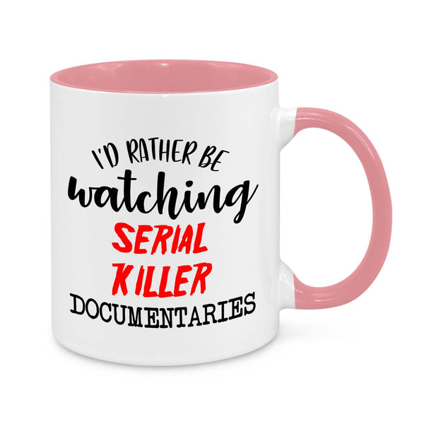 I'd Be Rather Watching Serial Killer Documentary Novelty Mug