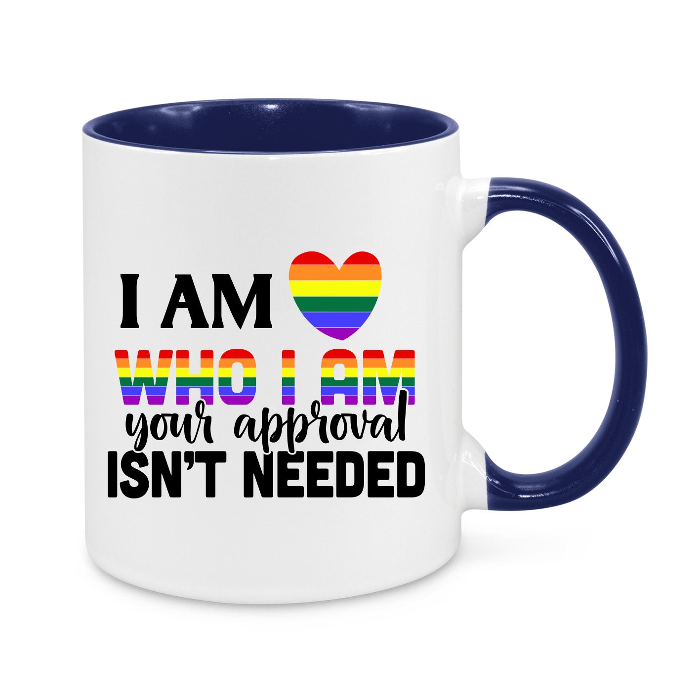 Your Approval Isn't Needed Novelty Mug