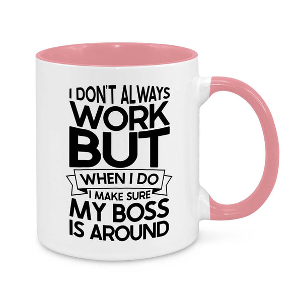 I Don't Always Work Novelty Mug