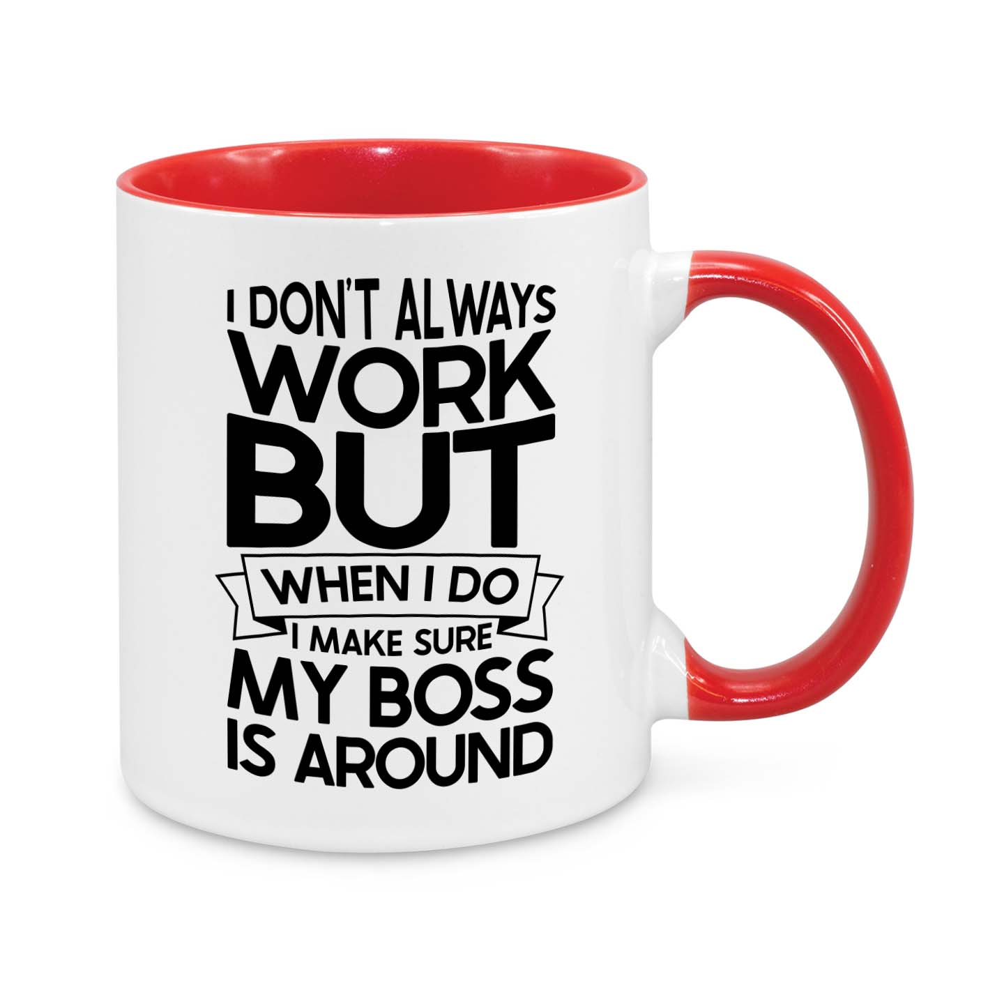 I Don't Always Work Novelty Mug