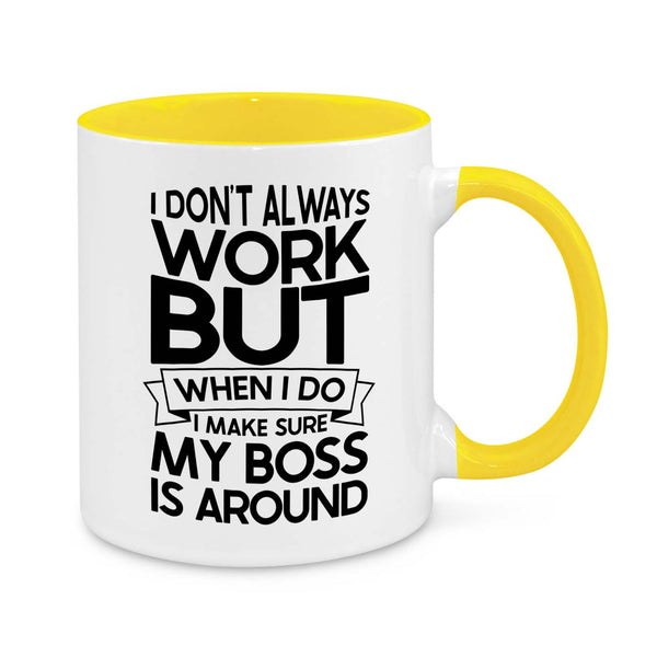 I Don't Always Work Novelty Mug