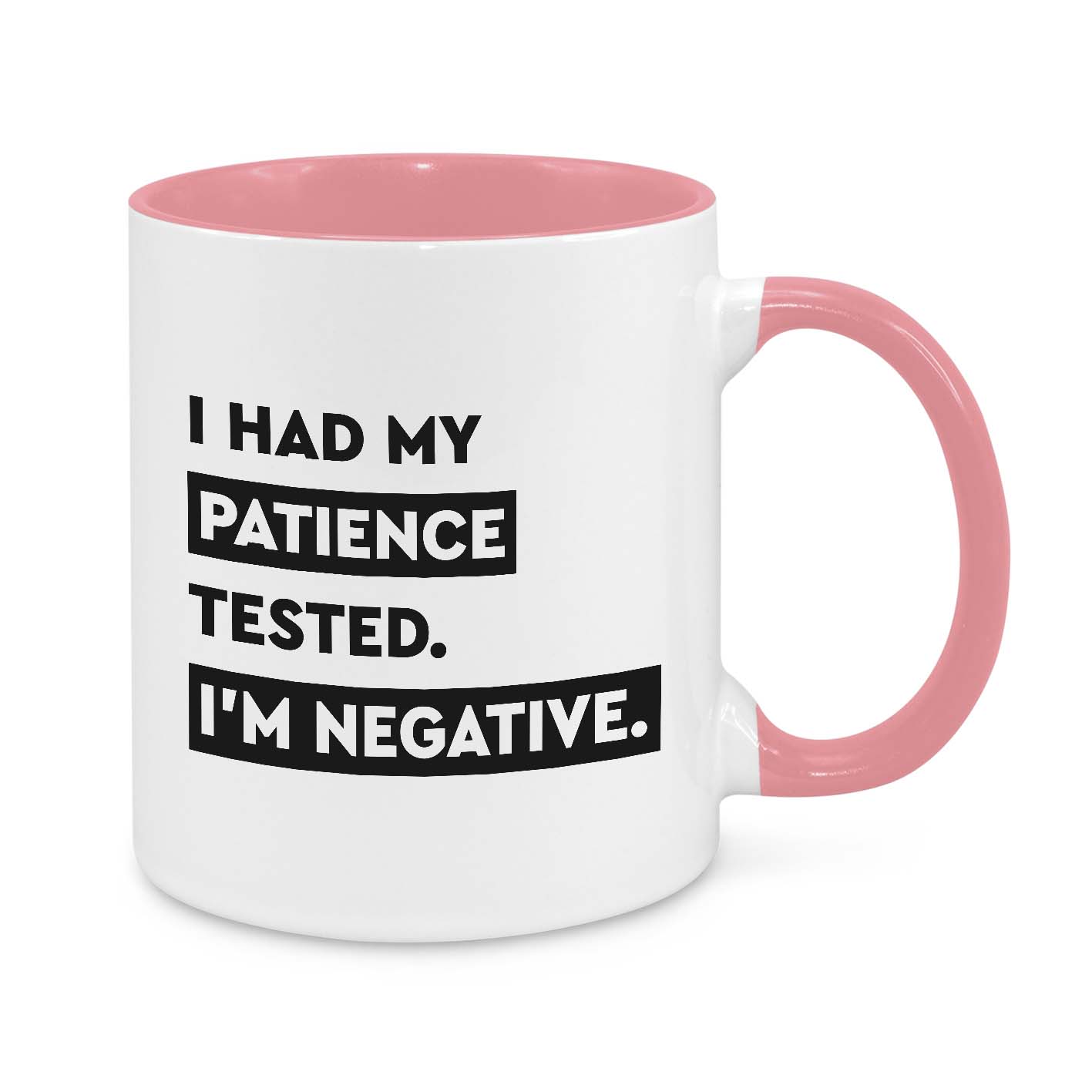 I Had My Patience Tested-I'm Negative Novelty Mug