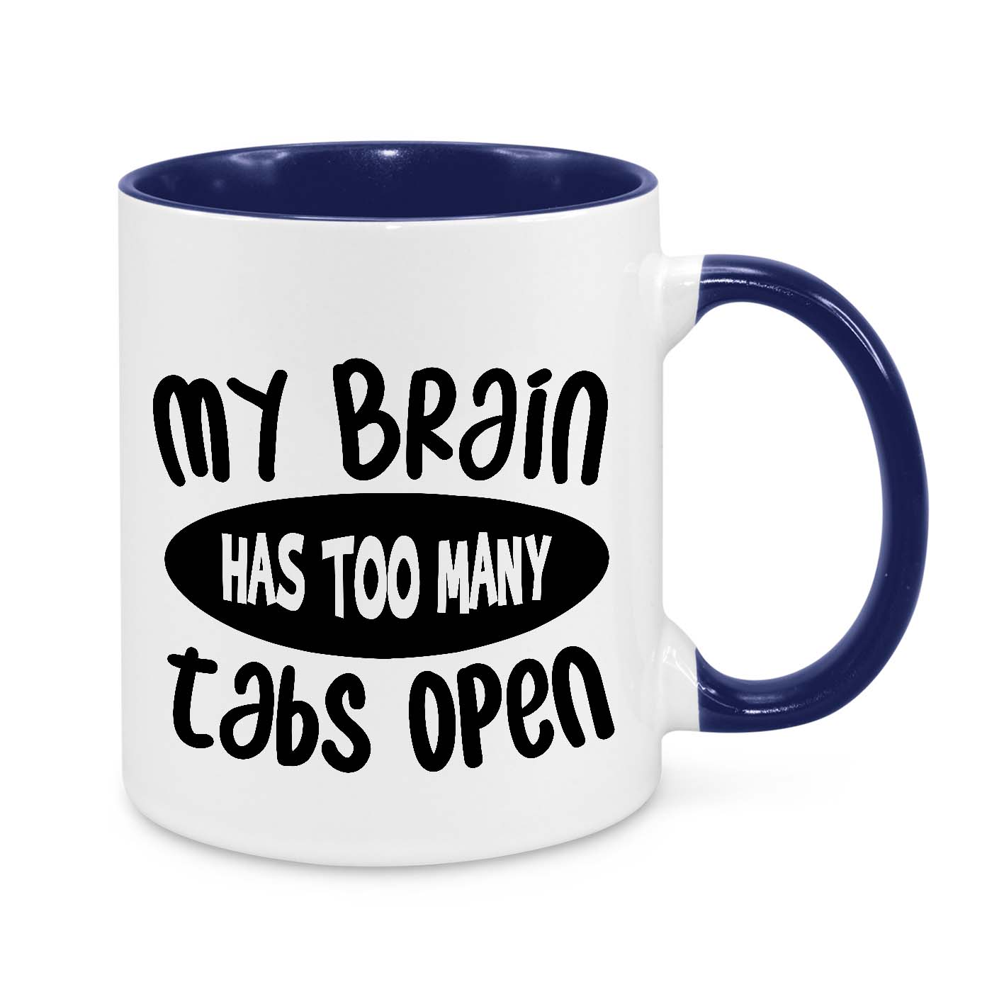 My Brain Has Too Many Tabs Open Novelty Mug