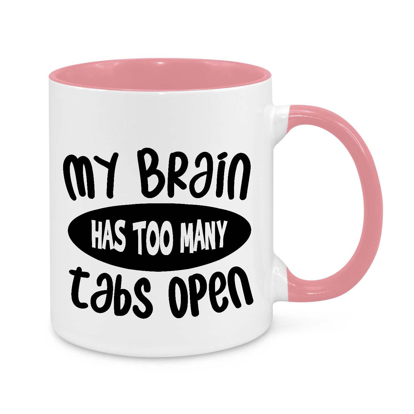 My Brain Has Too Many Tabs Open Novelty Mug