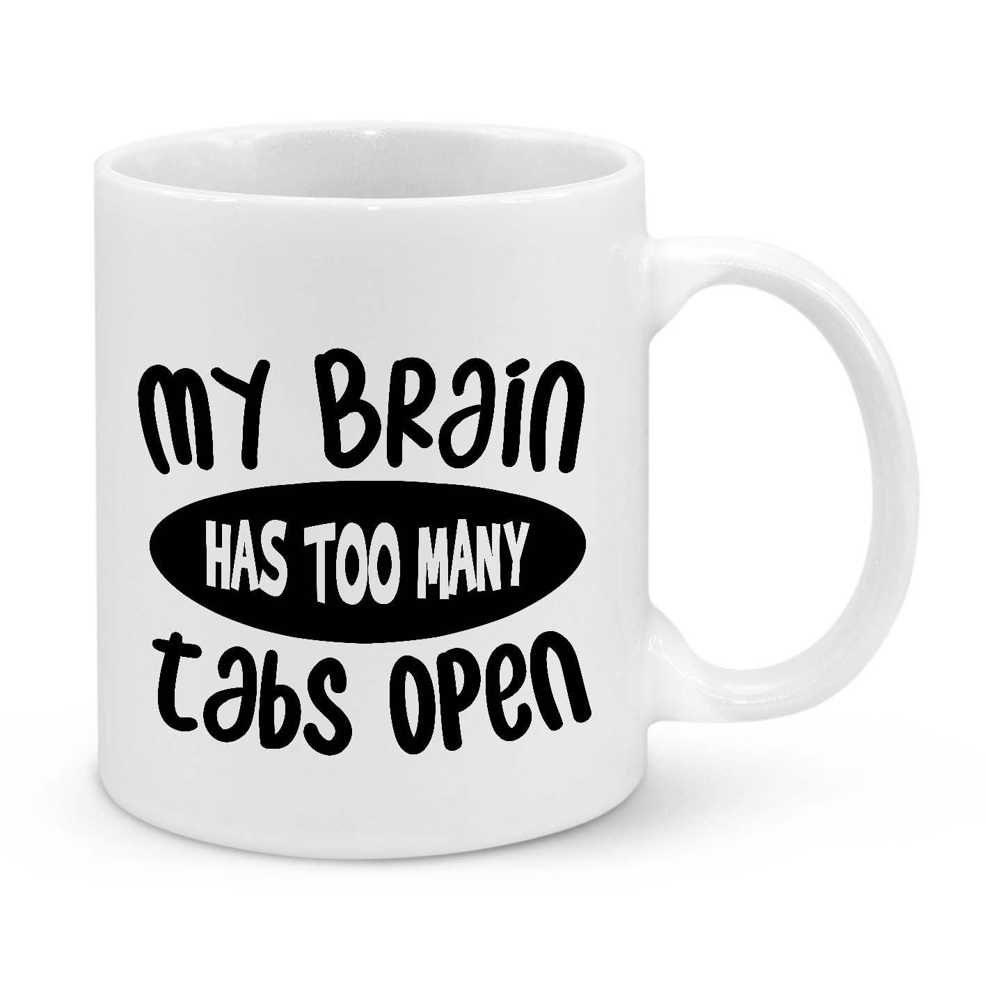 My Brain Has Too Many Tabs Open Novelty Mug