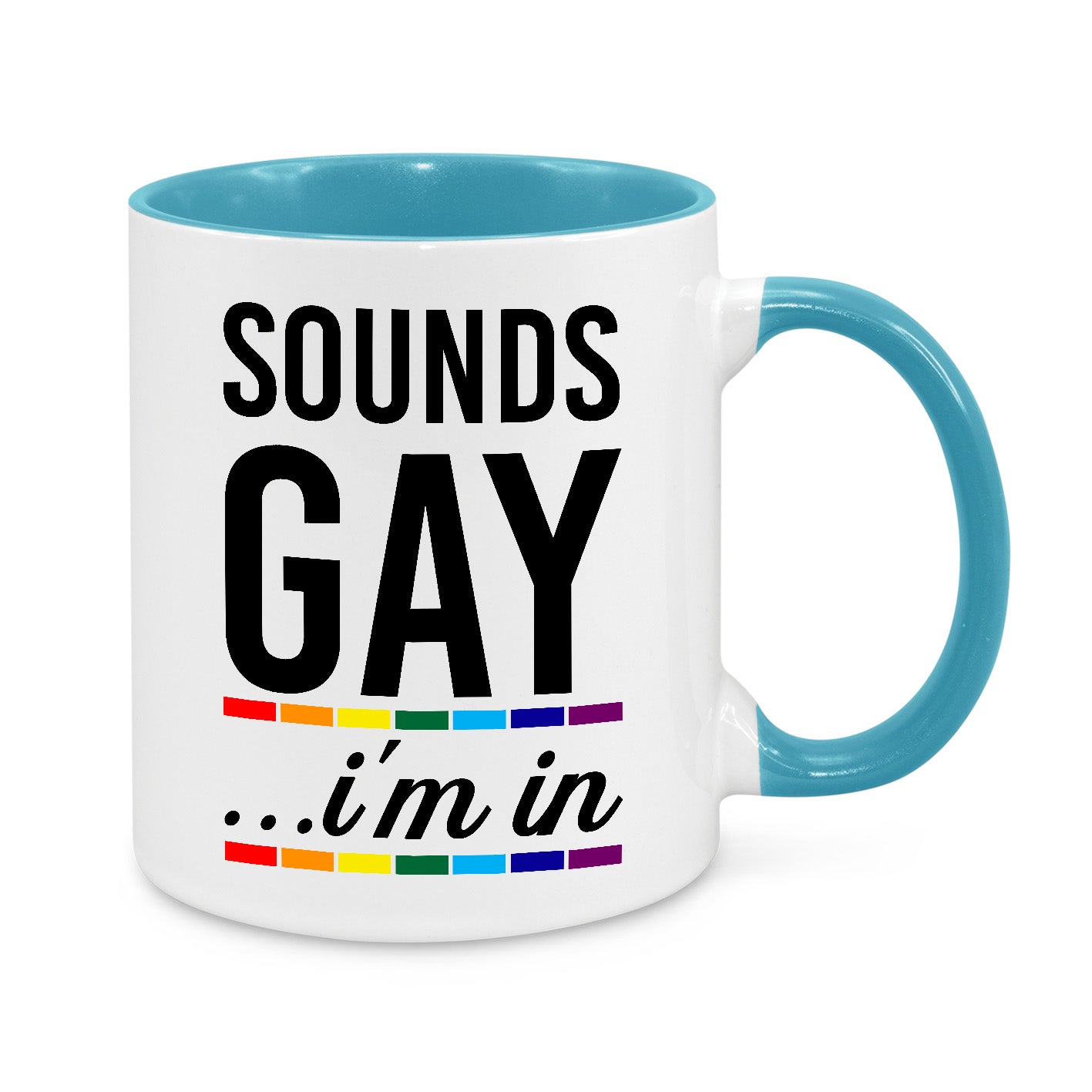 Sounds Gay, I'm In Novelty Mug