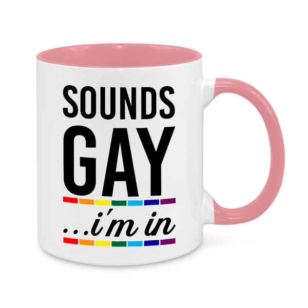 Sounds Gay, I'm In Novelty Mug