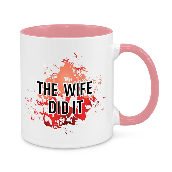 The Wife Did It Novelty Mug