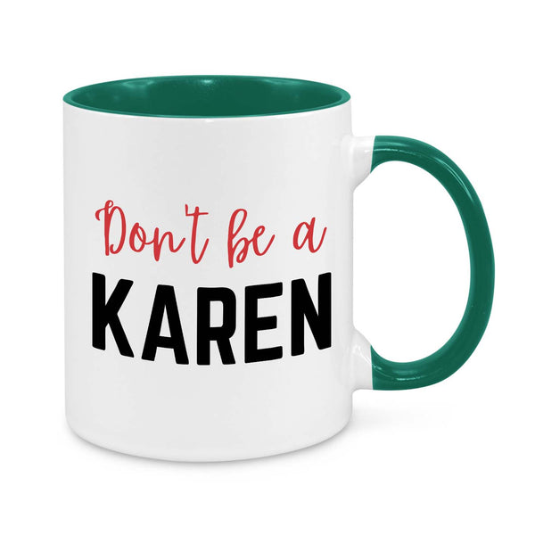 Don't Be Karen Novelty Mug