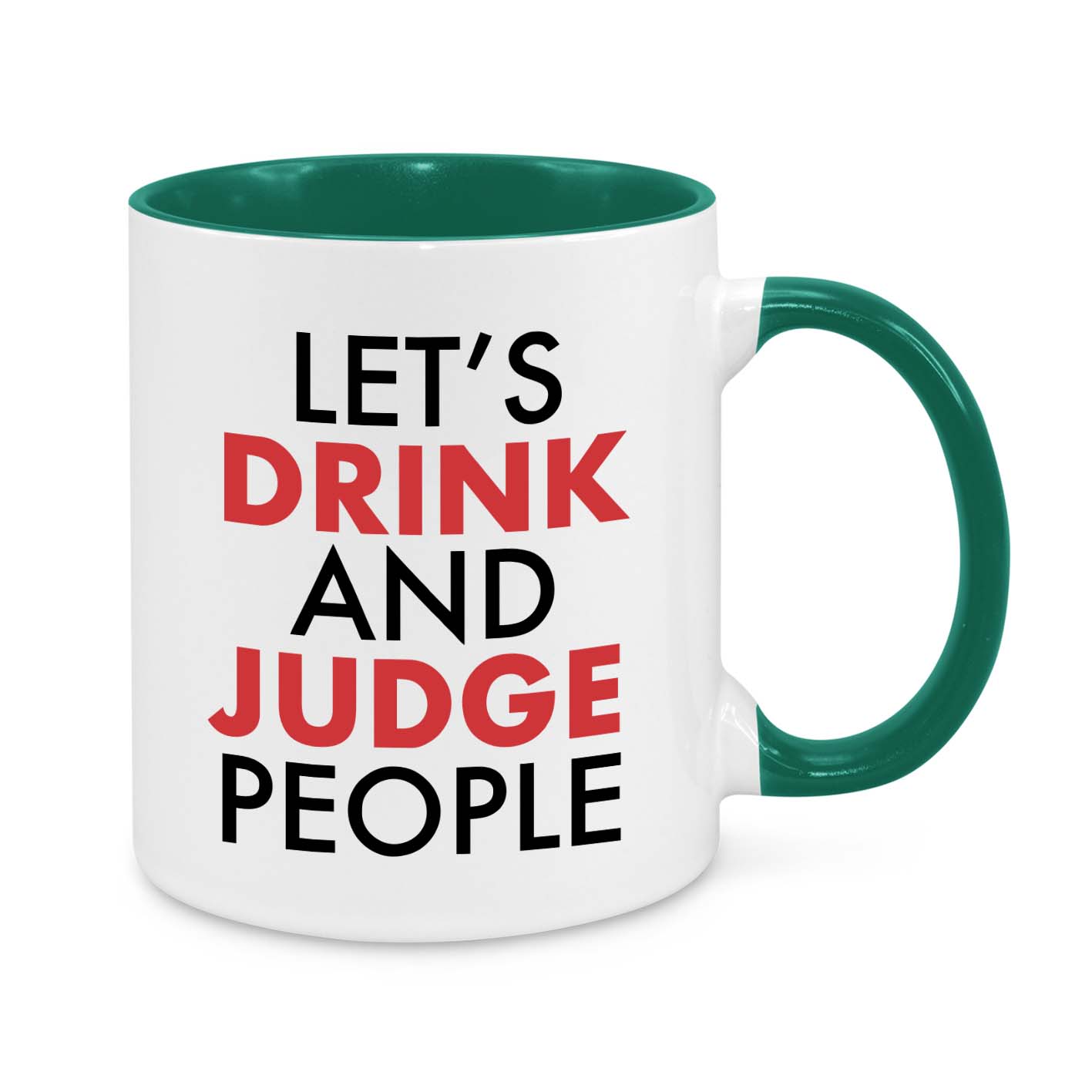 Let's Drink and Judge People Novelty Mug