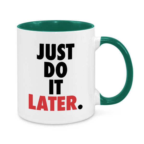 Just Do It Later Novelty Mug