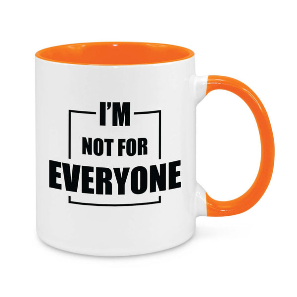 "I’m Not for Everyone" Funny Coffee Mug – Sarcastic & Bold Statement Gift for Confident People