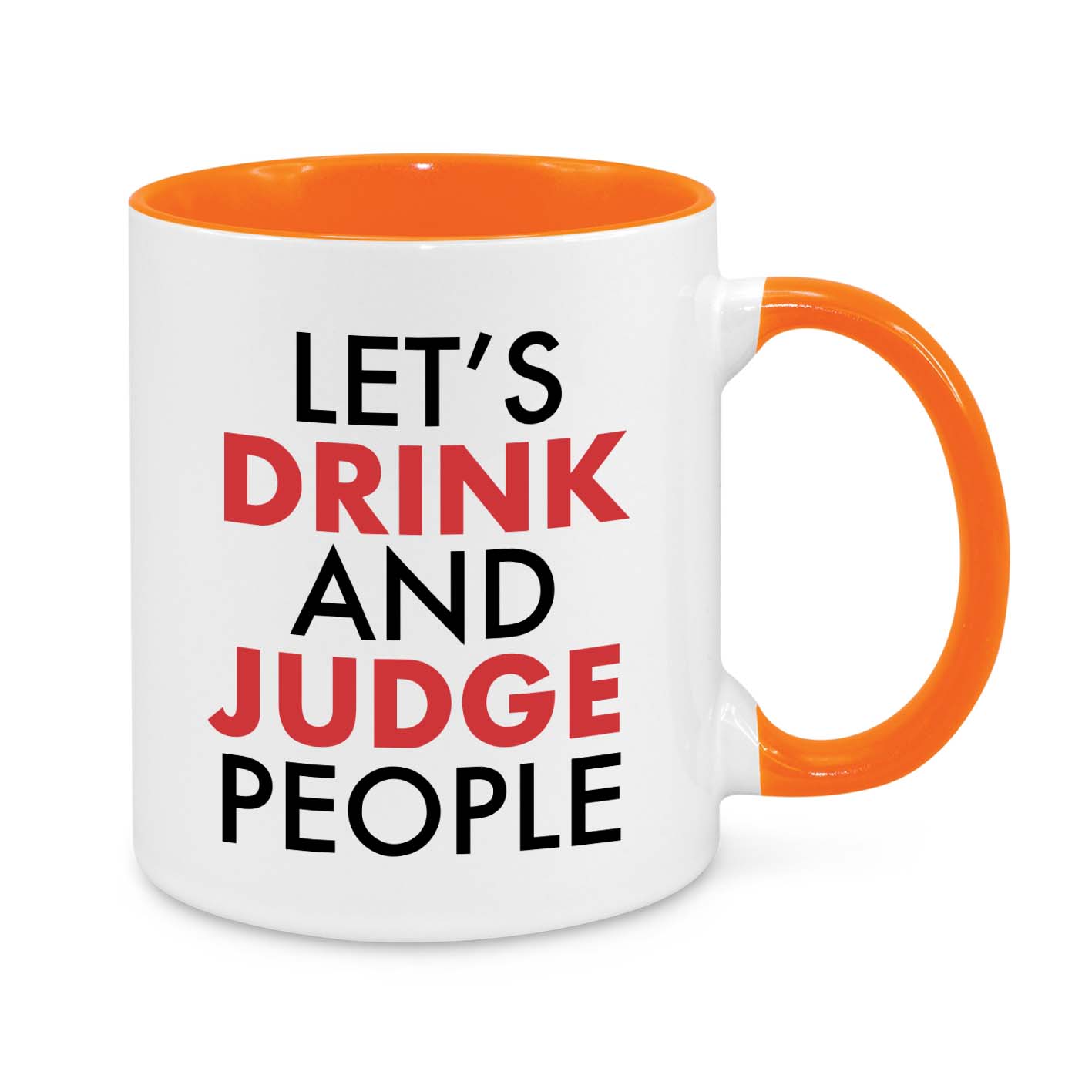 Let's Drink and Judge People Novelty Mug