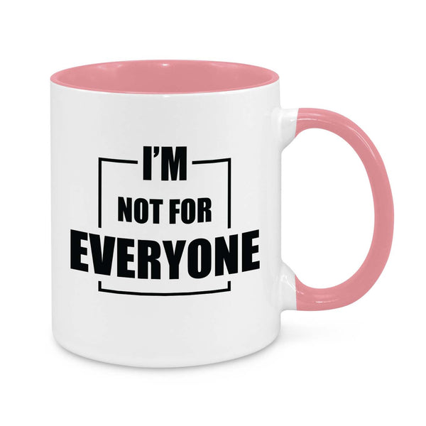 I'm Not for Everyone Novelty Mug