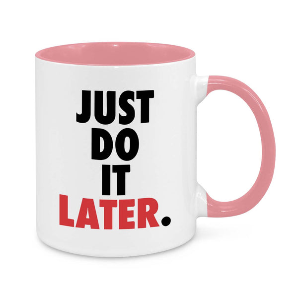 Just Do It Later Novelty Mug