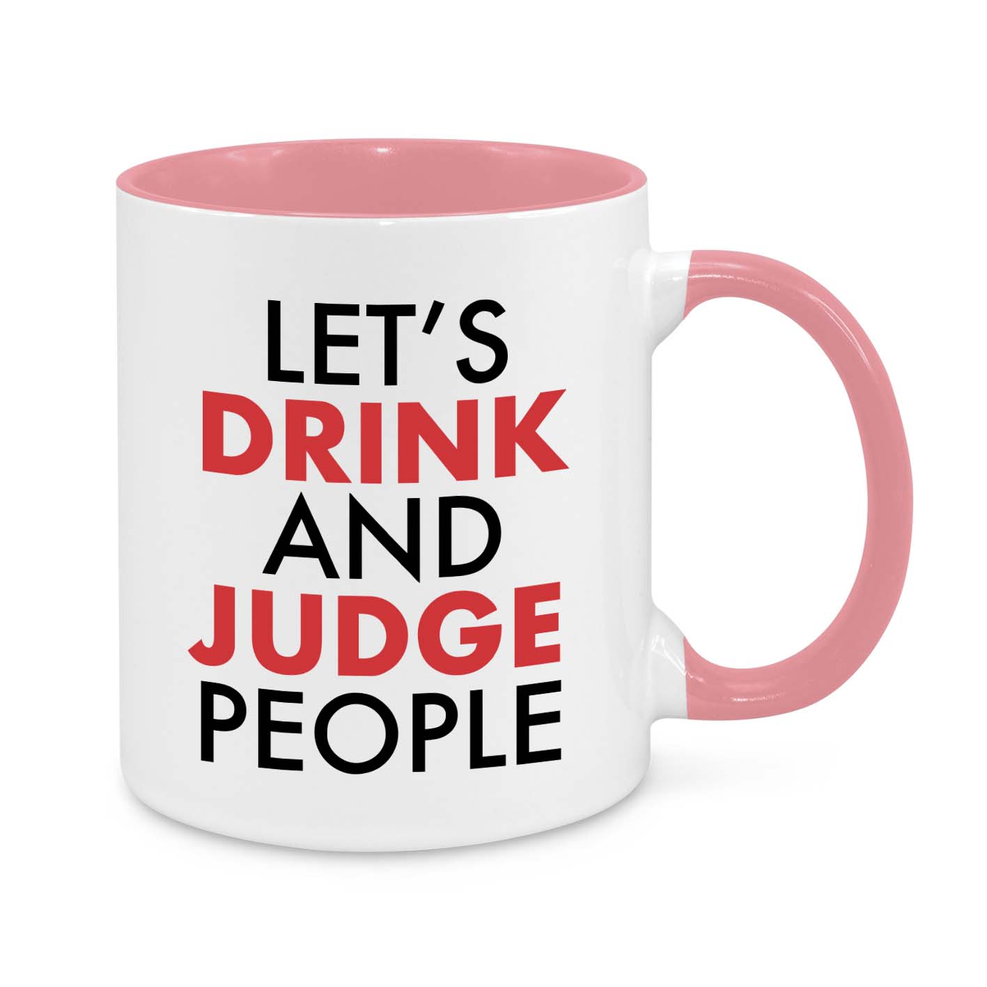 Let's Drink and Judge People Novelty Mug