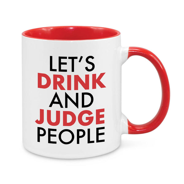 Let's Drink and Judge People Novelty Mug