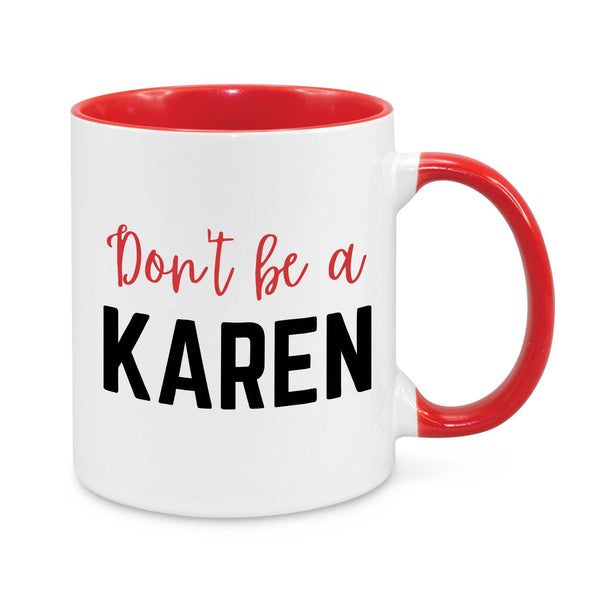 Don't Be Karen Novelty Mug