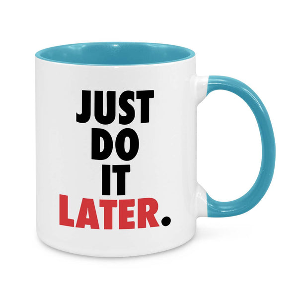 Just Do It Later Novelty Mug