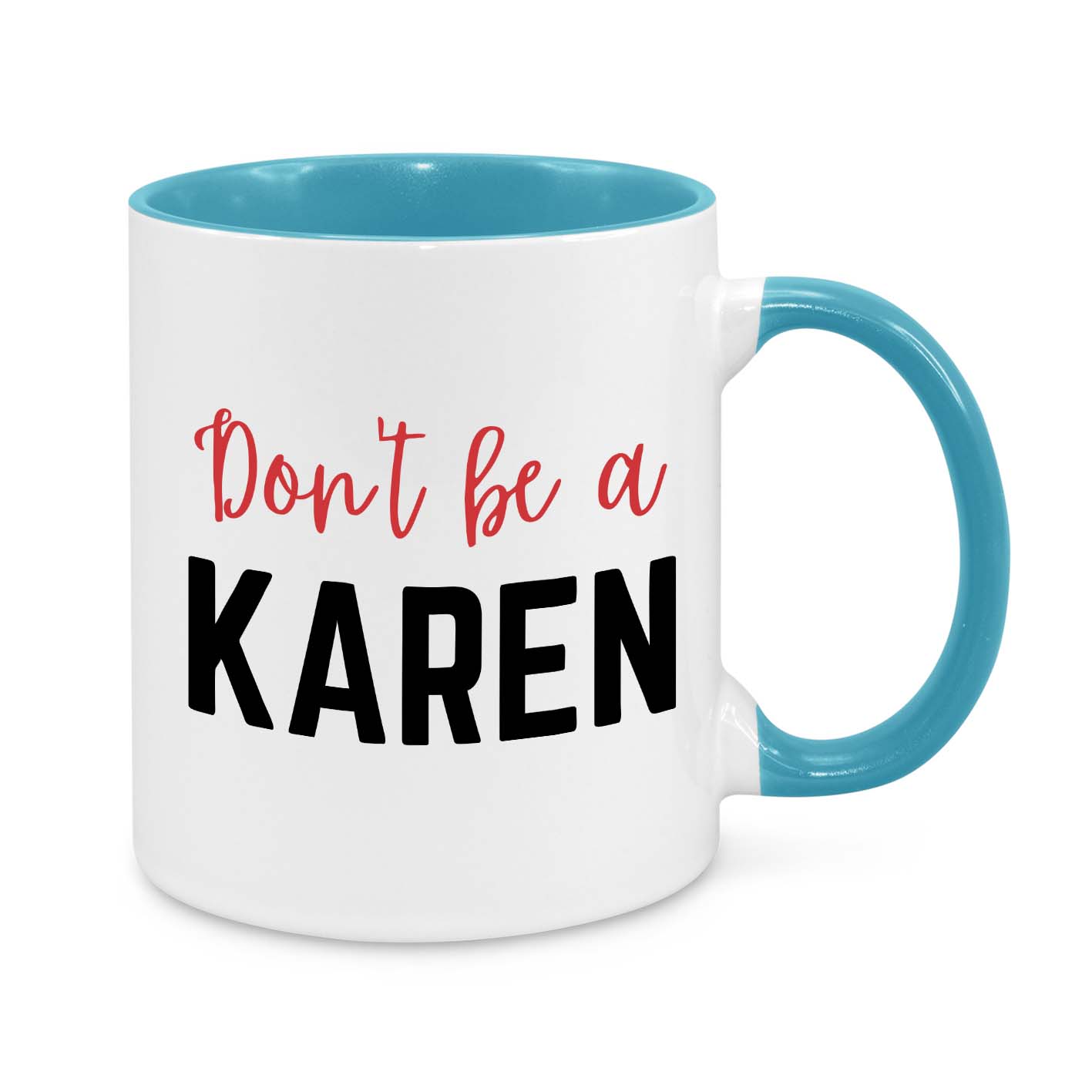 Don't Be Karen Novelty Mug