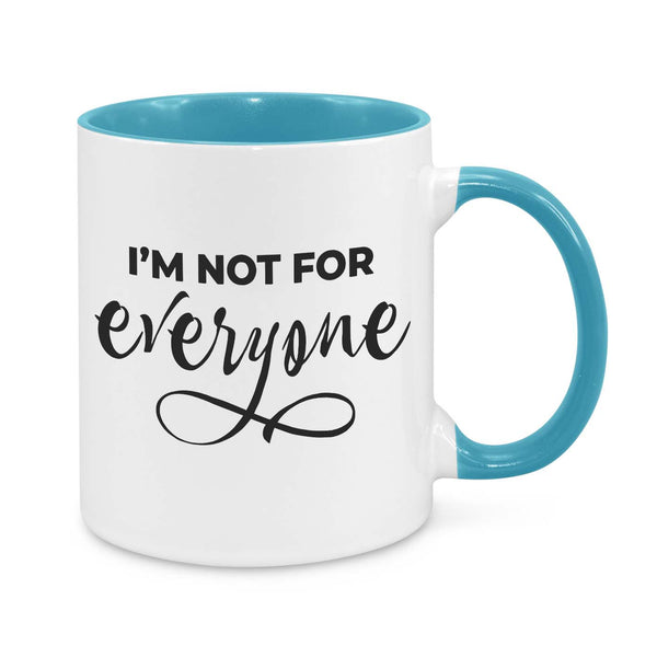 I'm Not for Everyone Novelty Mug