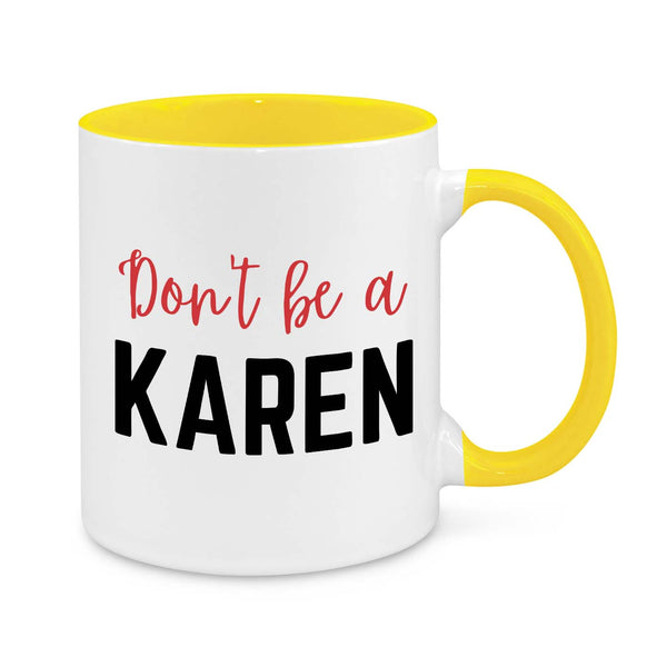 Don't Be Karen Novelty Mug