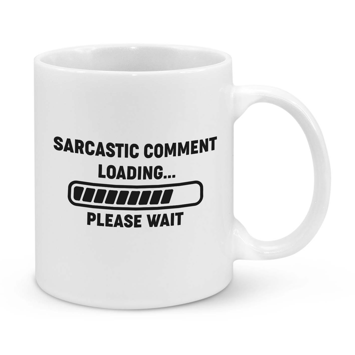 Sarcastic Comment Loading Novelty Mug