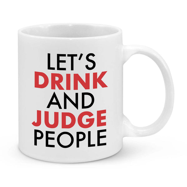 Funny Coffee Mug – "Let’s Drink and Judge People" | Sarcastic Gift for Friends, Wine Lovers & Gossip Queens